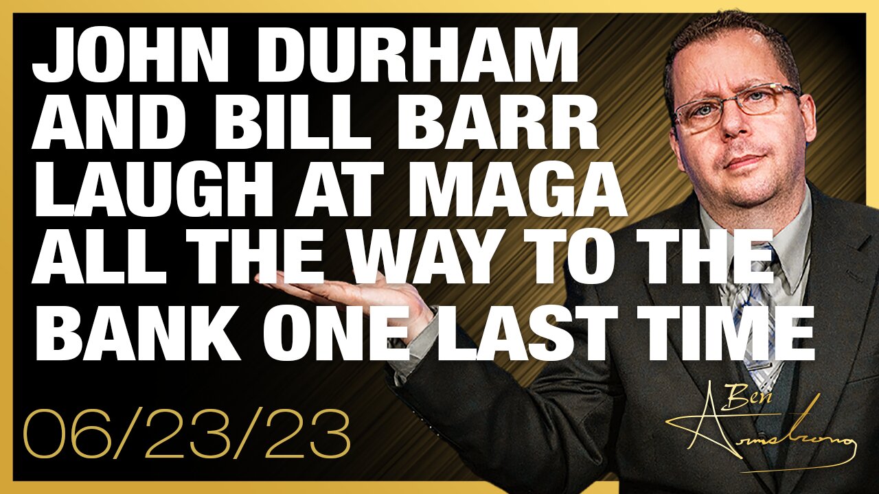 The Ben Armstrong Show | John Durham and Bill Barr Laugh at MAGA