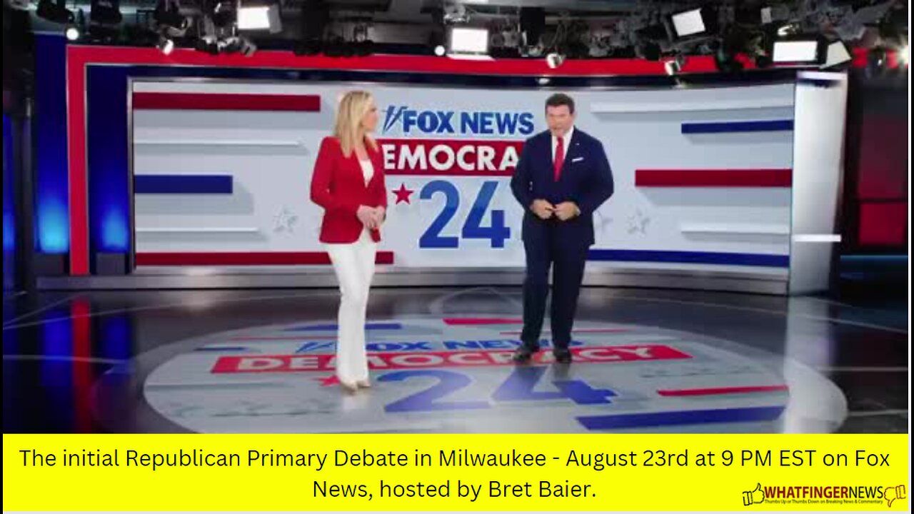 The initial Republican Primary Debate in Milwaukee - August 23rd at 9 PM EST on Fox News