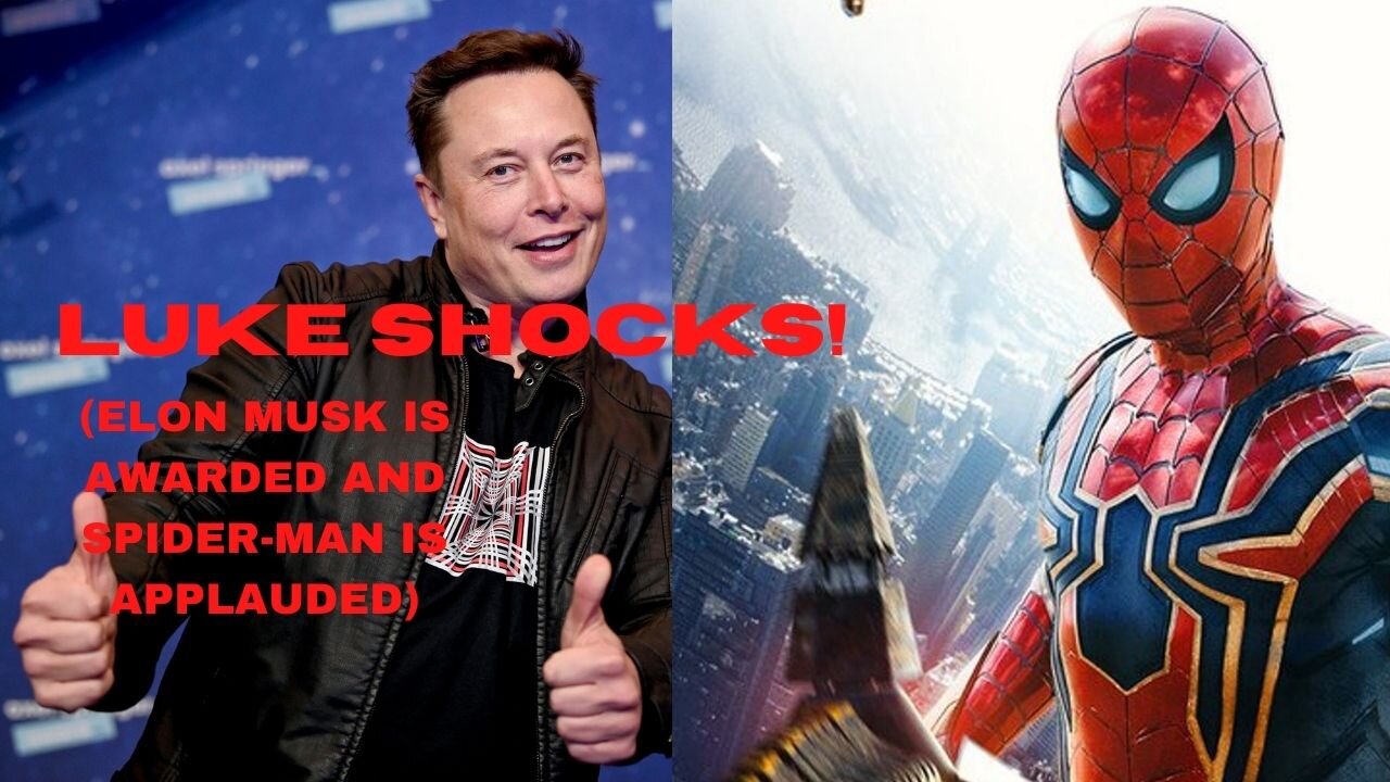 LUKE SHOCKS! (ELON MUSK AWARDED AND SPIDER-MAN IS APPLAUDED)