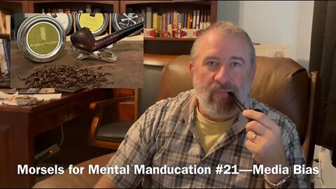 Morsels for Mental Manducation #21—Media Bias