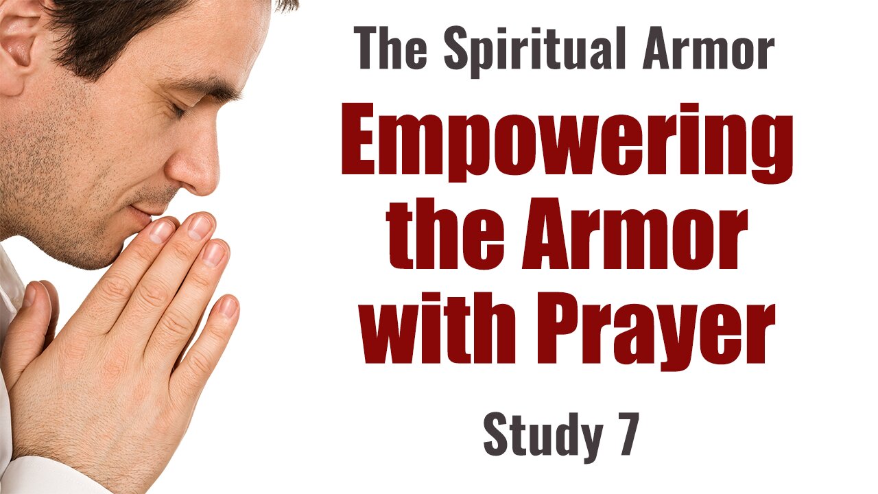 Empowering the Armor with Prayer. Study 7