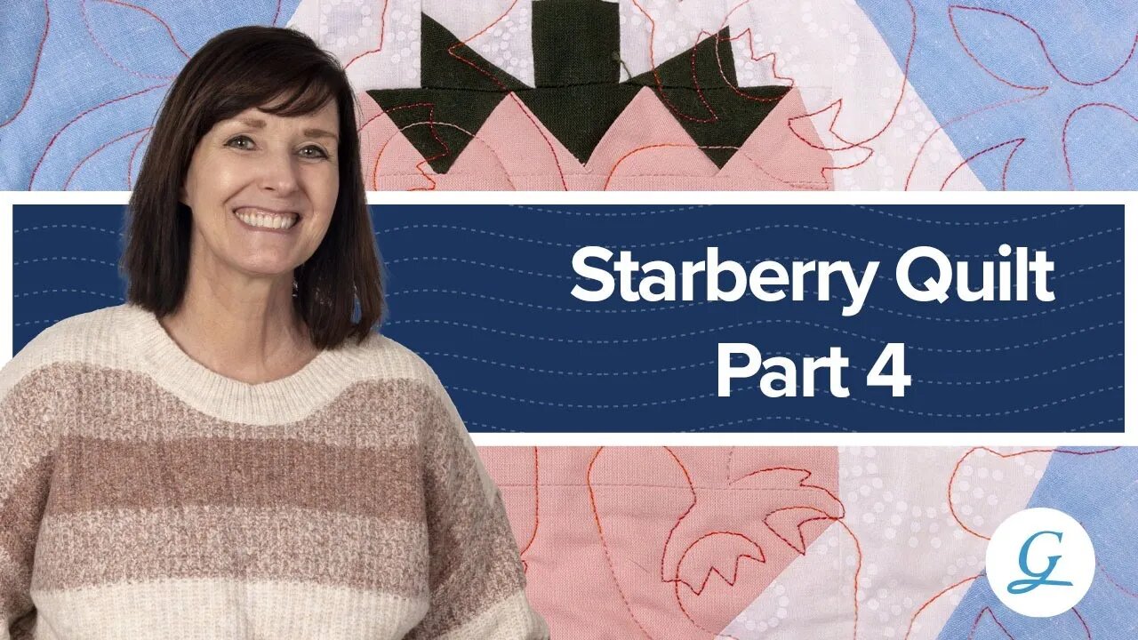 Tuesdays with Grace-Starberry Quilt Part 4