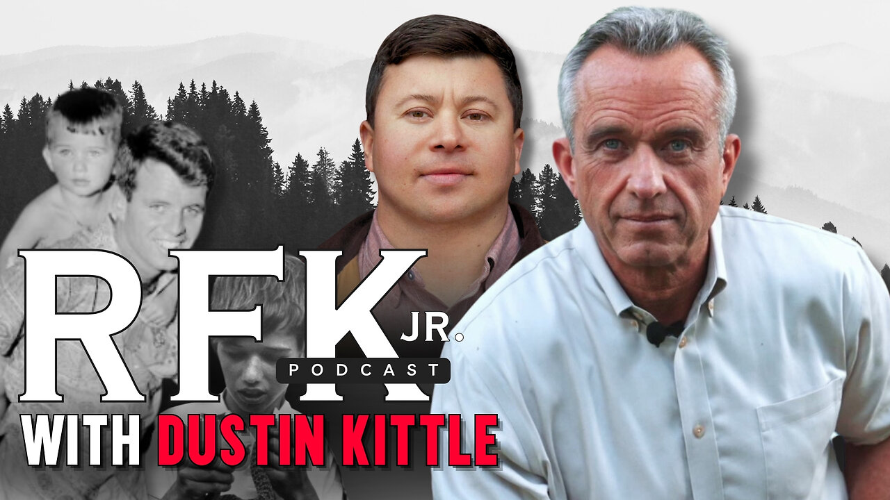 RFK Jr. Podcast with Dustin Kittle