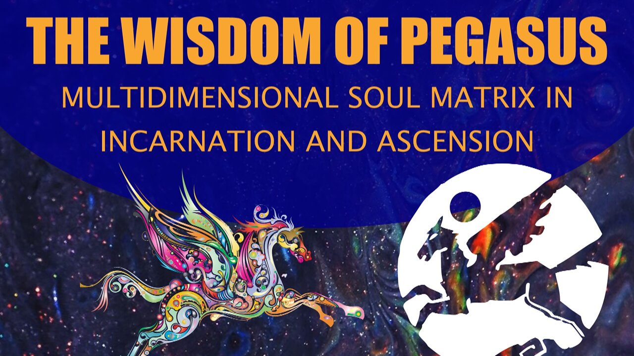 The Wisdom of Pegasus (Multidimensional Soul Matrix in Incarnation and Ascension)