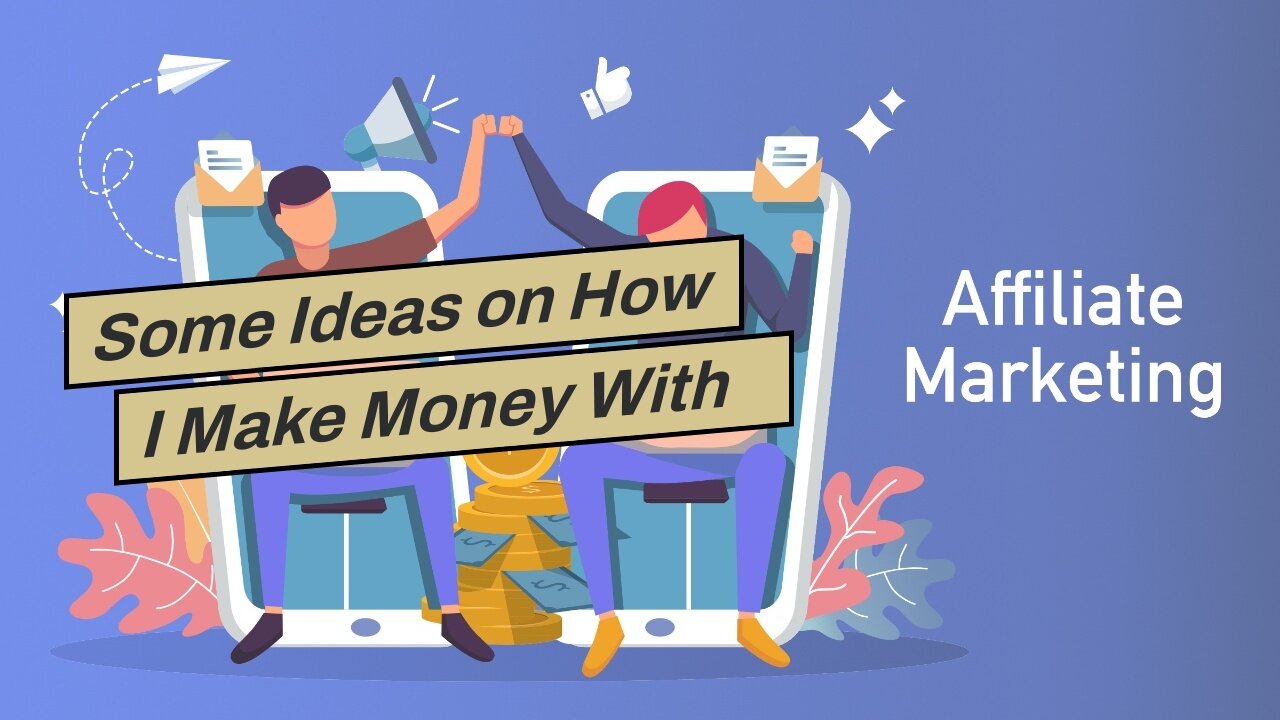 Some Ideas on How I Make Money With Affiliate Marketing ($150,000year) You Should Know