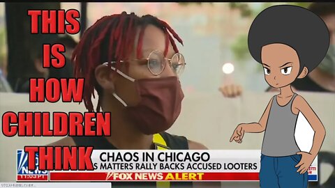 "Looting is Our Right!" - Black Lives Matter Think Like Children