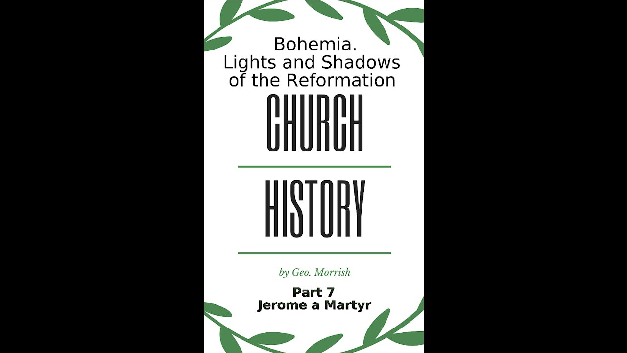 Church History, Lights and Shadows of the Reformation, Bohemia, Part 7, Jerome a Martyr