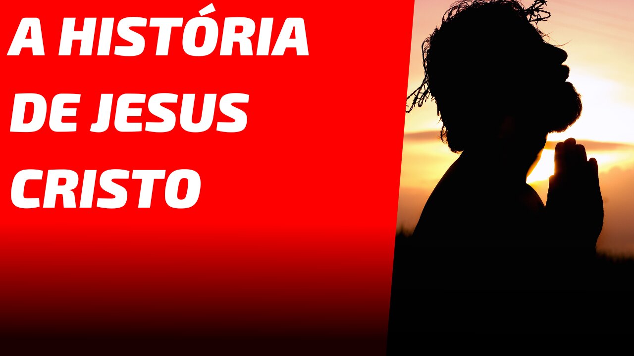 A História de Jesus Cristo