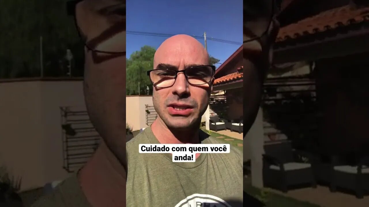 Cuidado com quem você anda!