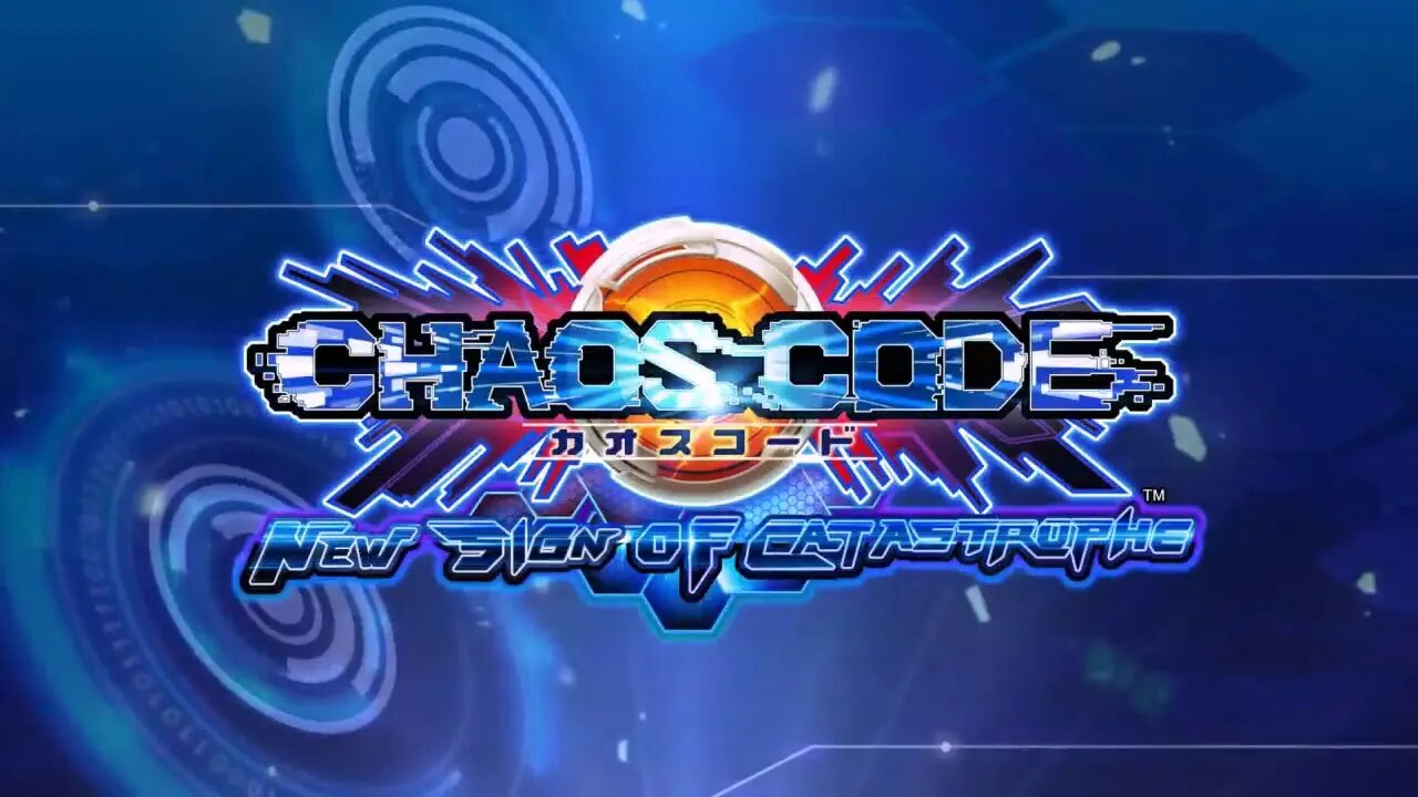 CHAOS CODE -NEW SIGN OF CATASTROPHE『カオスコード -ニューサインオブカタストロフィ-』OP Arcade_PS4_PC (2013 - 2017)