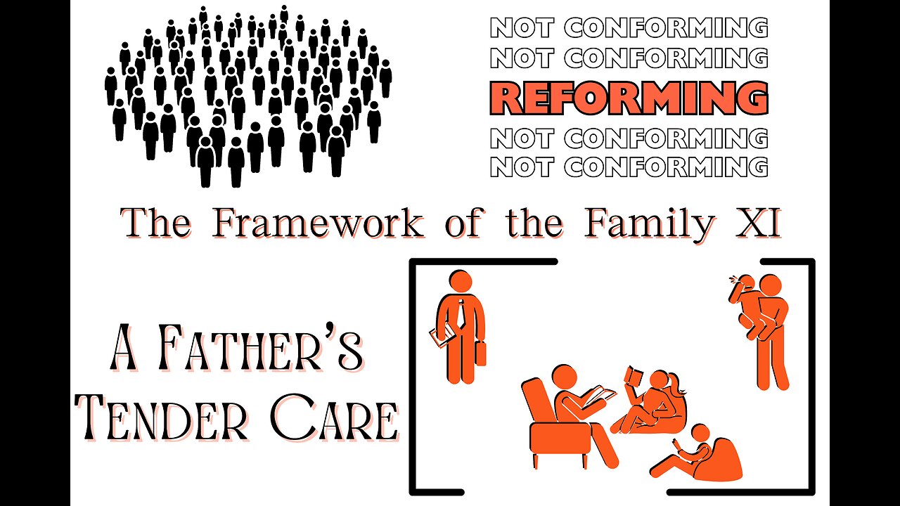 The Framework of the Family XI: A Father's Tender Care