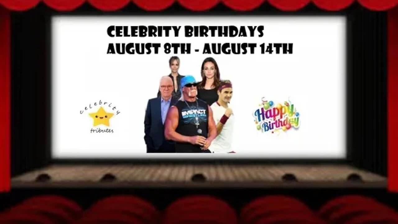 celebrity birthdays august 8th - 14th - joe rogan - steve martin - halle berry - hulk hogan