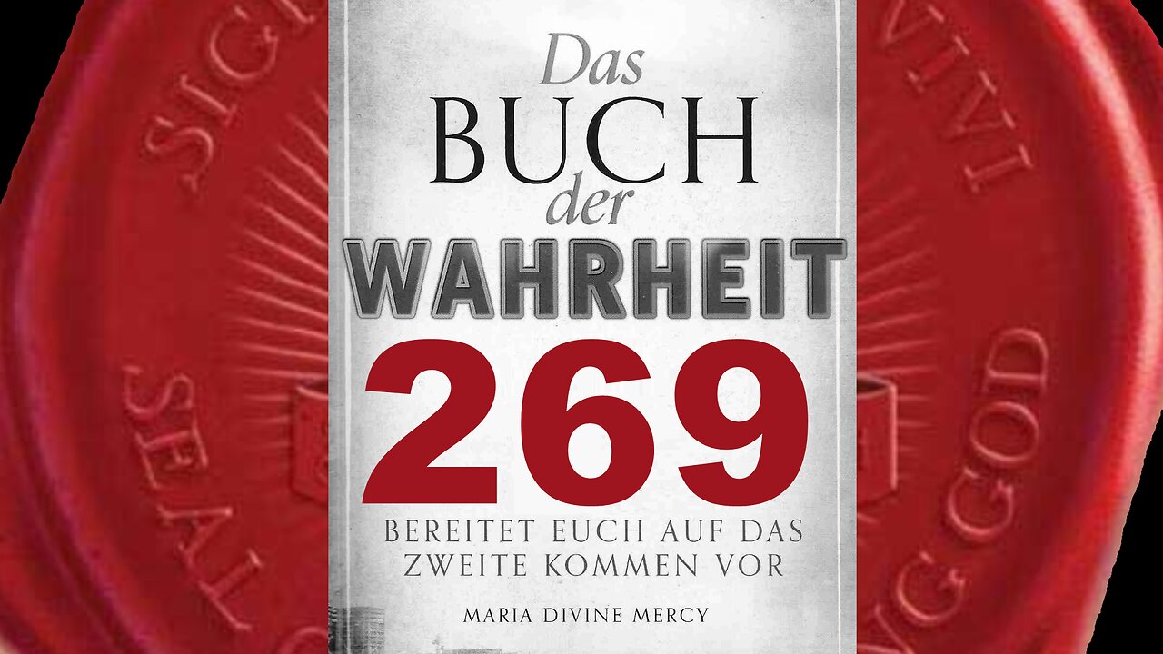 Ein schrecklicher Krieg wird vorbereitet (Buch der Wahrheit Nr 269)