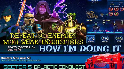 [SECTOR 5] DEFEAT 50 ENEMIES WHILE USING WEAK INQUISITORS FEAT - SWGOH