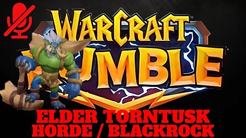 WarCraft Rumble - Elder Torntusk - Horde + Blackrock