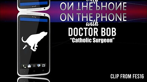 "Doctor Bob" (Catholic Surgeon) calls in to discuss #FAITH + #SCIENCE