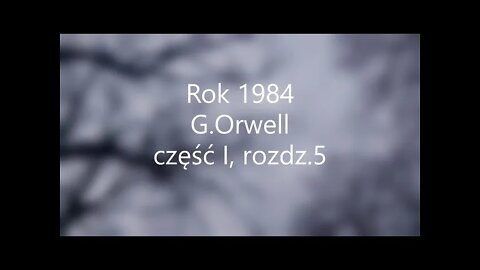 Rok 1984 - George Orwell część I, rozdz.5