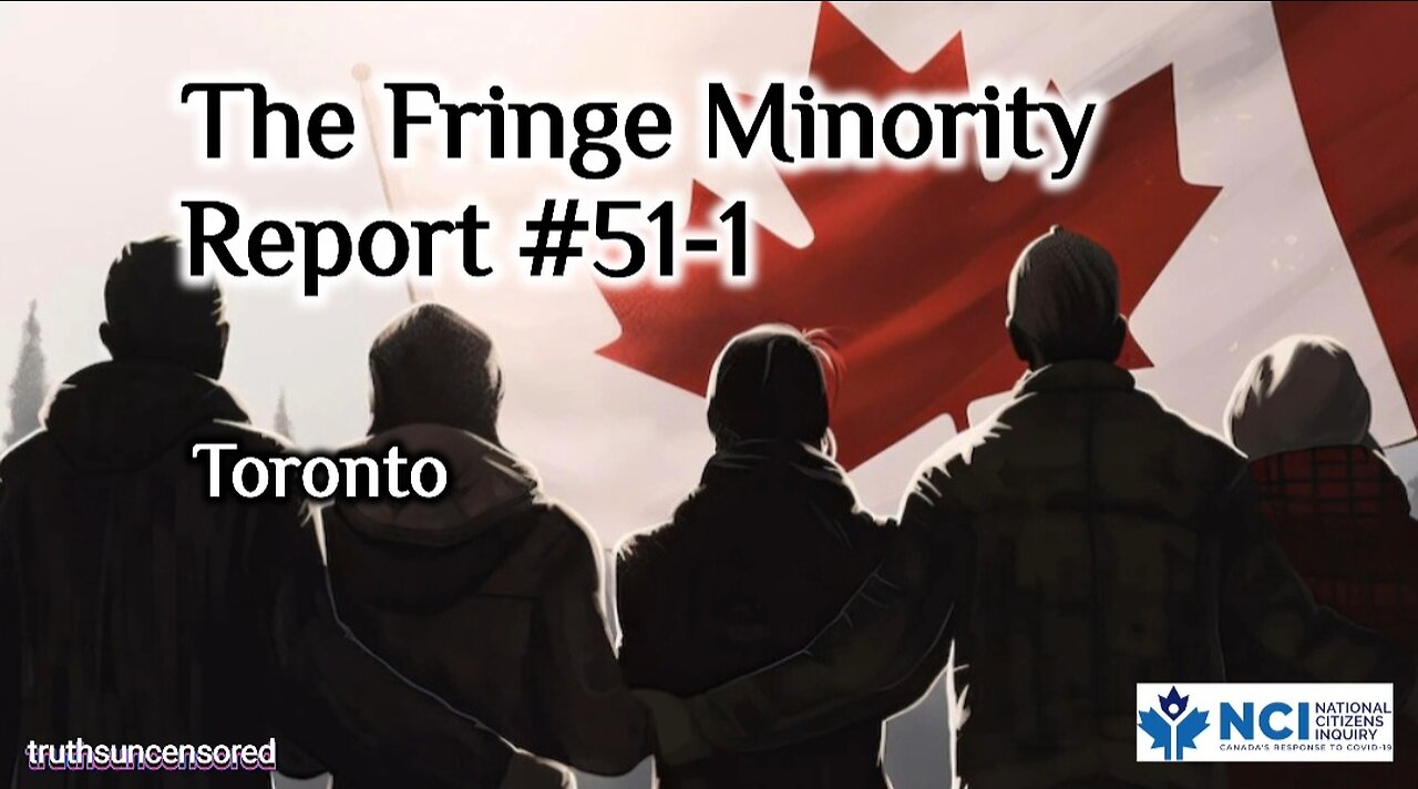 The Fringe Minority Report #51-1 National Citizens Inquiry Toronto