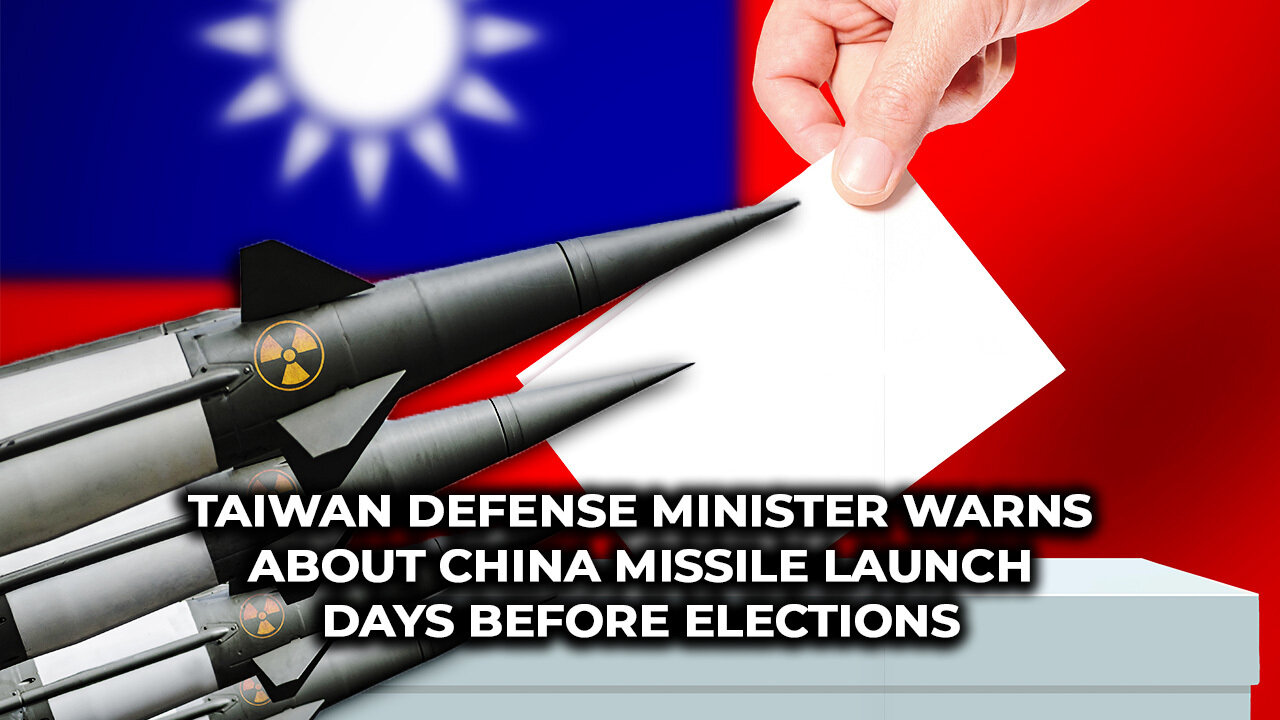 Taiwan Defense Minister Warns About China Missile Launch Days Before Elections