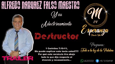 TRÁILER ALFREDO NARVÁEZ FALSO PASTOR Y MAESTRO DESTROZAMOS SU DOCTRINA DESTRUCTORA