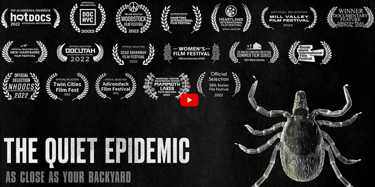 -THE QUIET EPIDEMIC- (Film: Could you have Lyme! What part of Epidemic do folks NOT understand?)