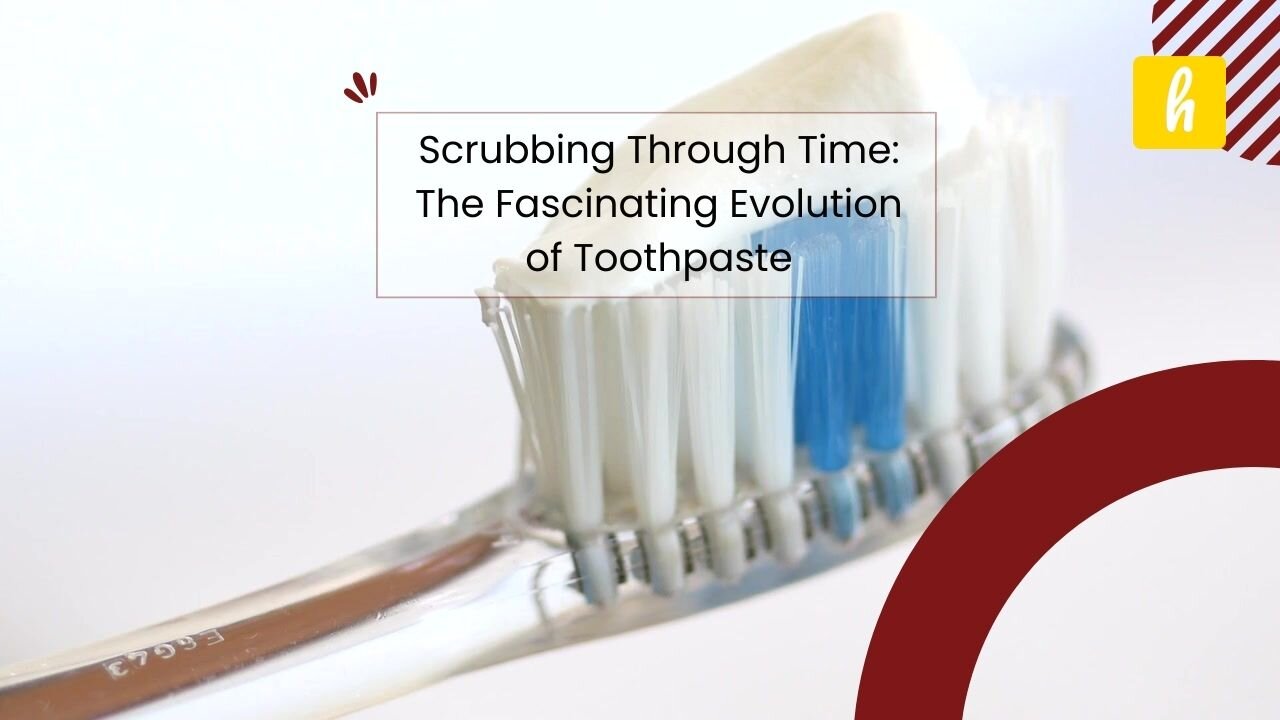 The Fascinating Evolution of Toothpaste