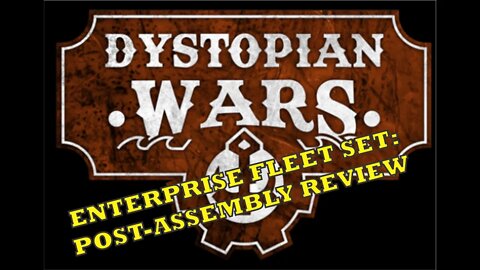 Dystopian Wars Enterprise Battlefleet Post Assembly Review