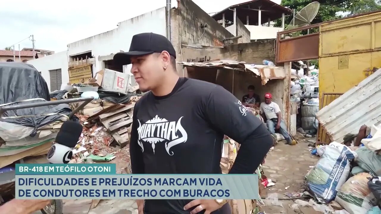 BR-418 em Teófilo Otoni: dificuldades e prejuízos marcam vida de condutores em trecho com buracos