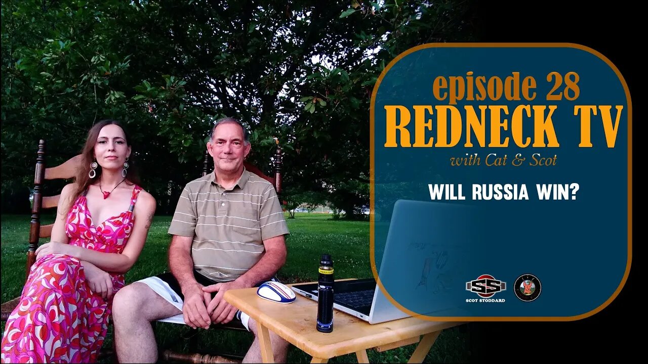 Redneck TV 28 with Cat & Scot // Will Russia Win?