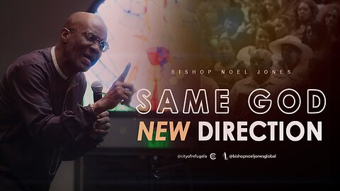 BISHOP NOEL JONES -- SAME GOD NEW DIRECTION