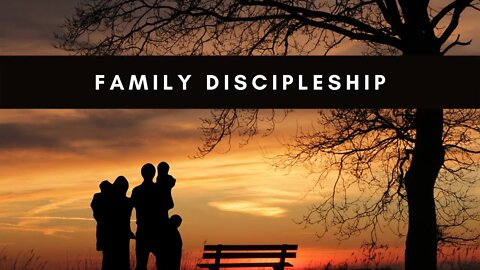 Family Discipleship