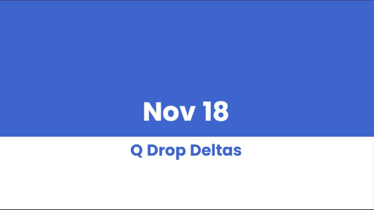 Q DROP DELTAS NOV 18