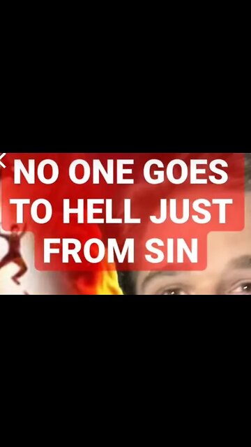 NO ONE GOES TO HELL JUST FROM SINNING !