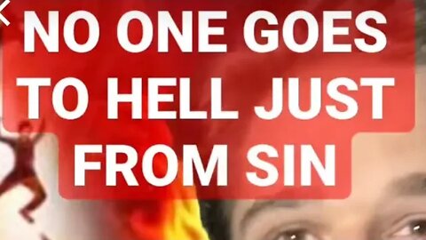 NO ONE GOES TO HELL JUST FROM SINNING !