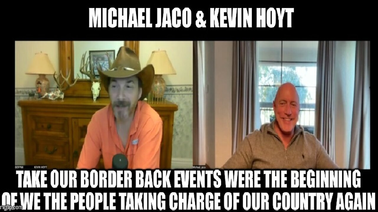 Michael Jaco & Kevin Hoyt: Take Our Border Back Events Were the Beginning of Q - 2/6/24..