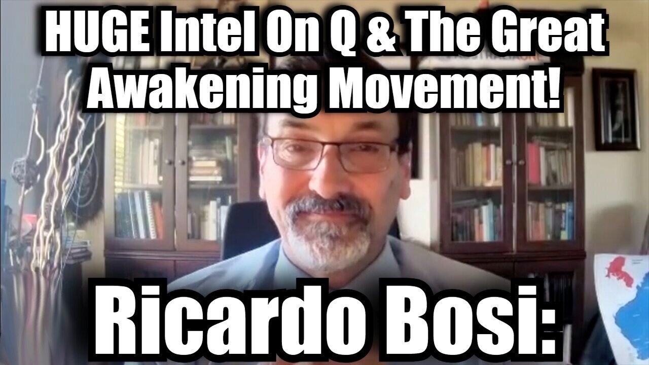 Ricardo Bosi HUGE Intel On Q & The Great Awakening Movement!