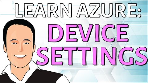 Managing device settings in Azure