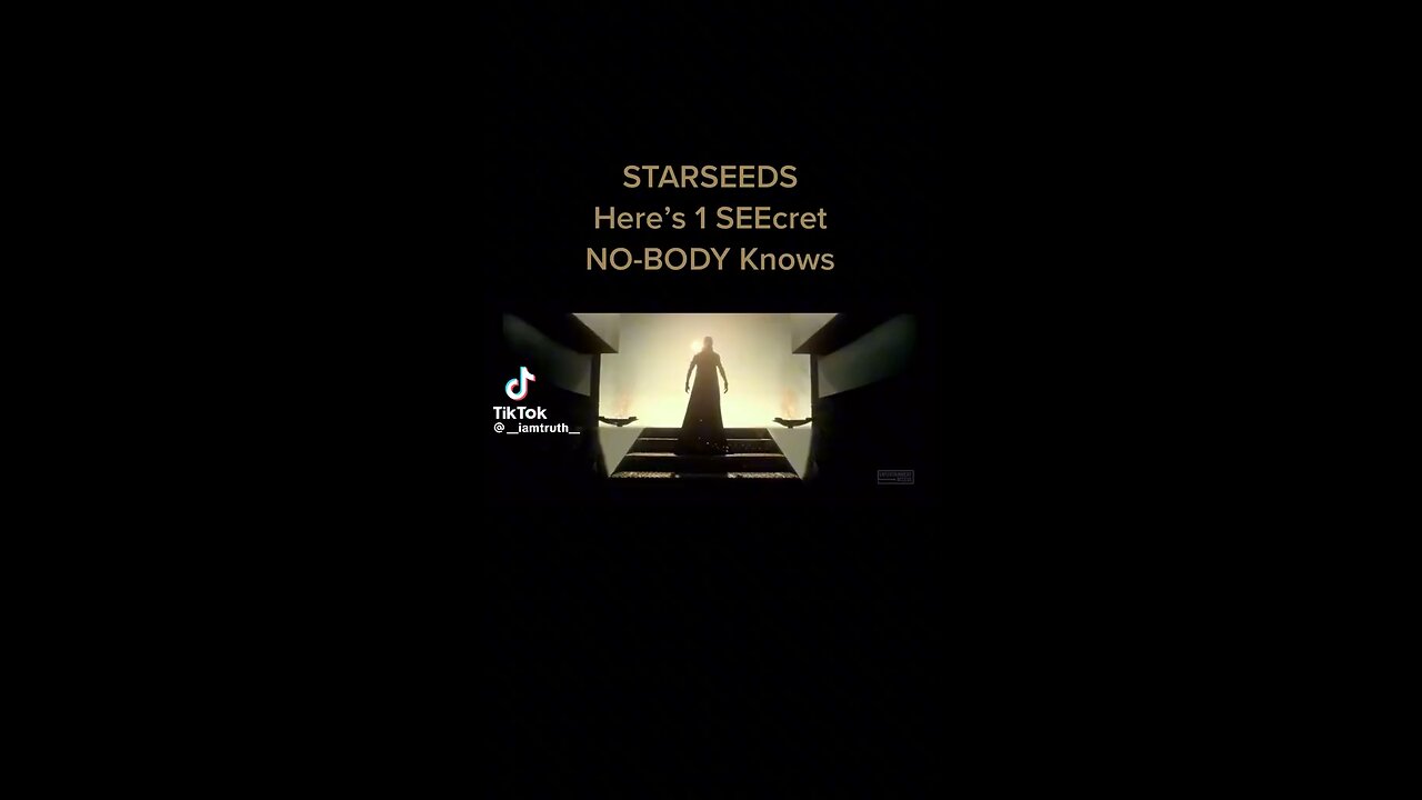 Starseeds secret.