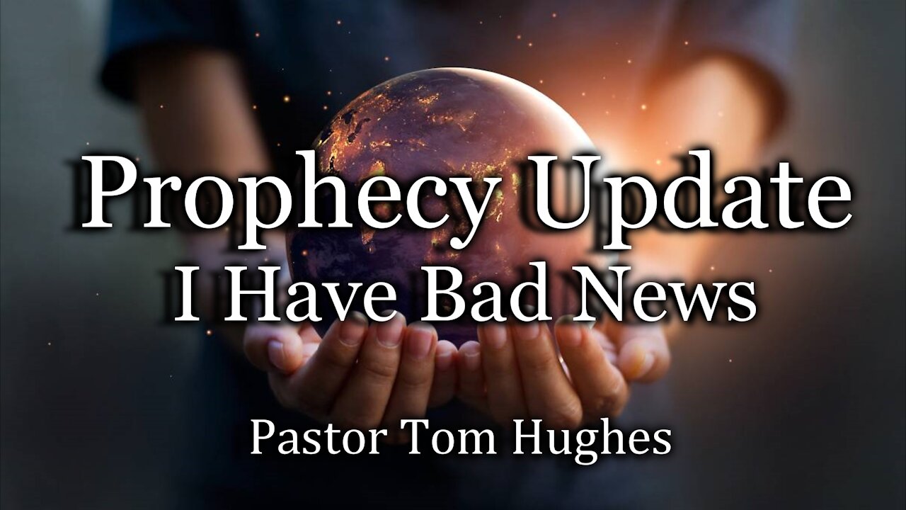 Prophecy Update: I Have Bad News