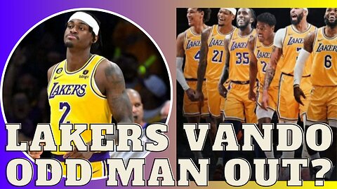 Lakers Jarred Vanderbilt The Odd Man Out?