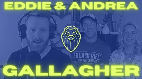 210 – EDDIE & ANDREA GALLAGHER | From Fighting ISIS to Fighting for My Freedom