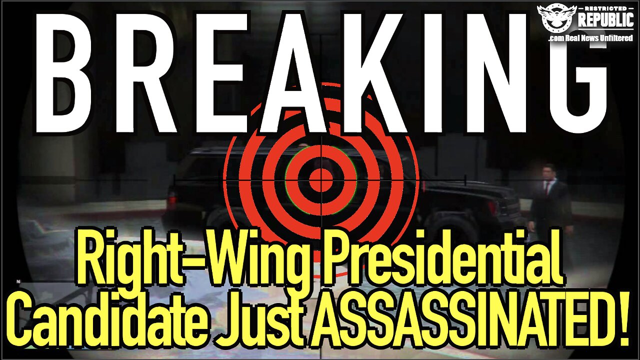 BREAKING! Right-Wing Presidential Candidate Just Assassinated!