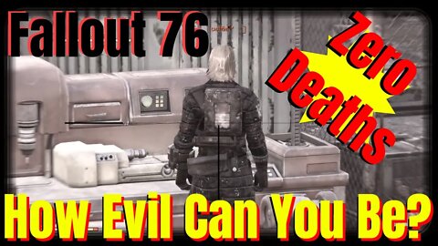 How Evil Can You Be Fallout 76 - Zero Deaths