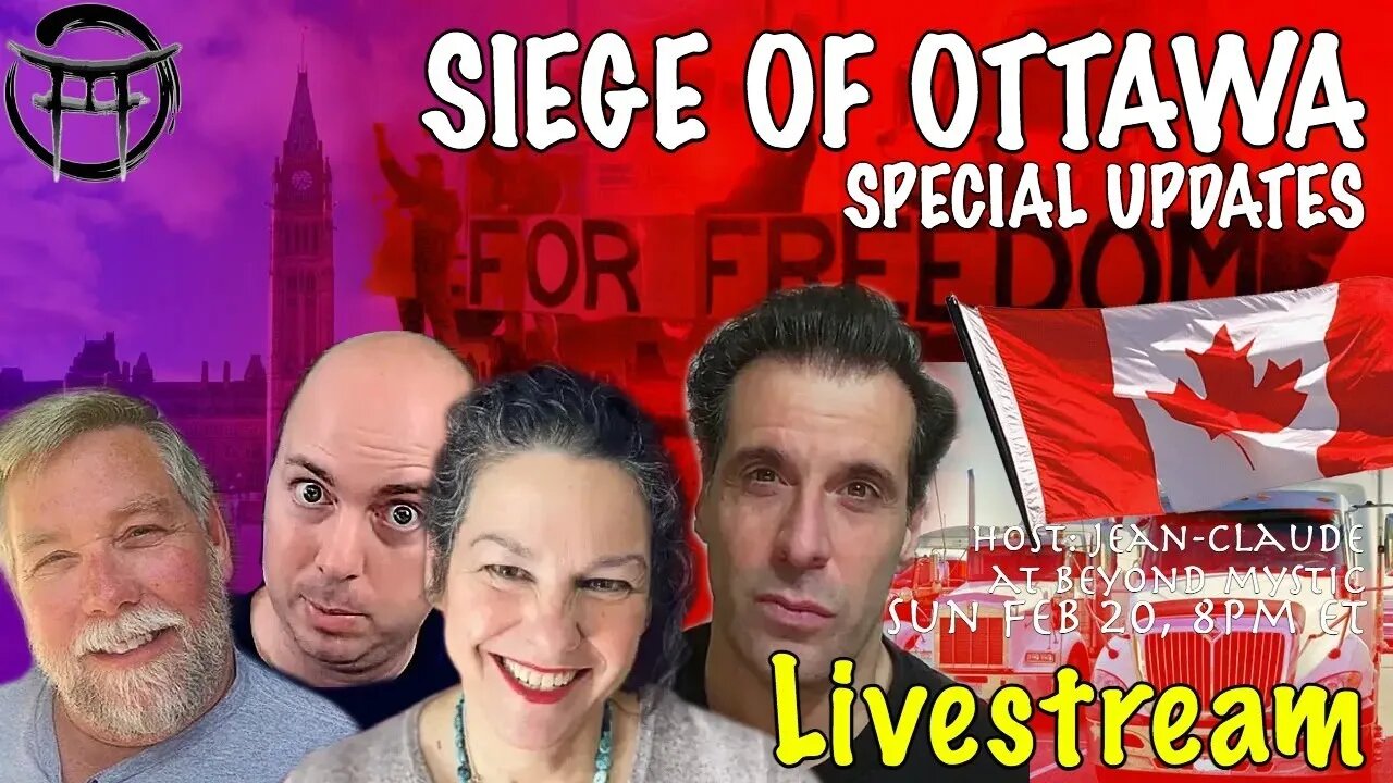 🔴LIVESTREAM: SIEGE OF OTTAWA WITH JANINE, JOE, RICHARD & JeanClaude@BeyondMystic