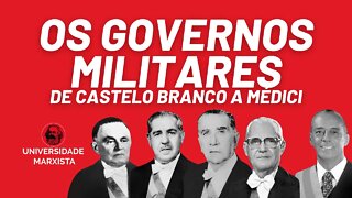 Os governos militares: de Castelo Branco a Médici - Universidade Marxista nº 405