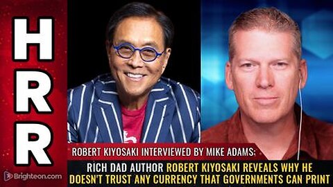 Rich Dad author Robert Kiyosaki reveals why he doesn't trust any currency that governments can PRINT