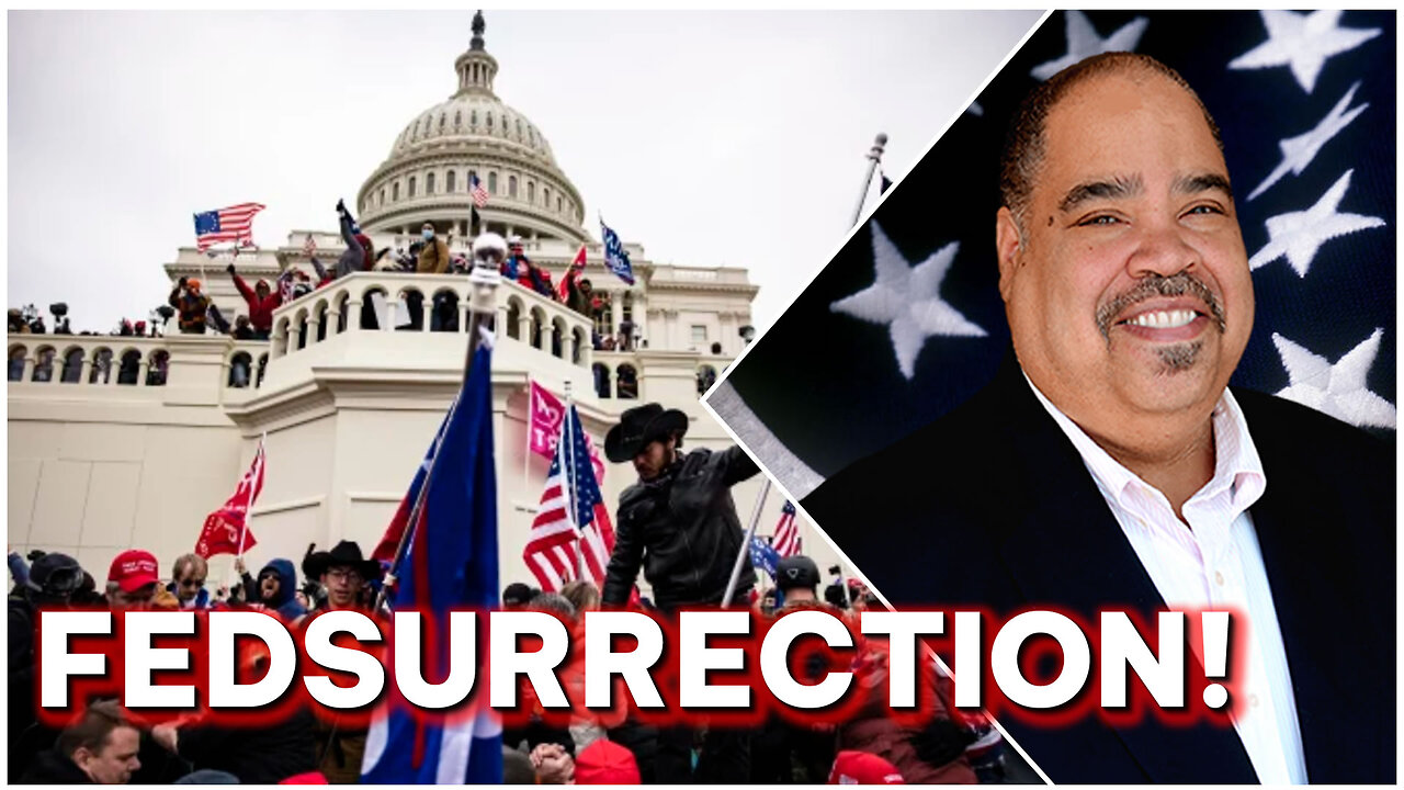 It Was A FEDSURRECTION: The Disturbing TRUTH About January 6th!