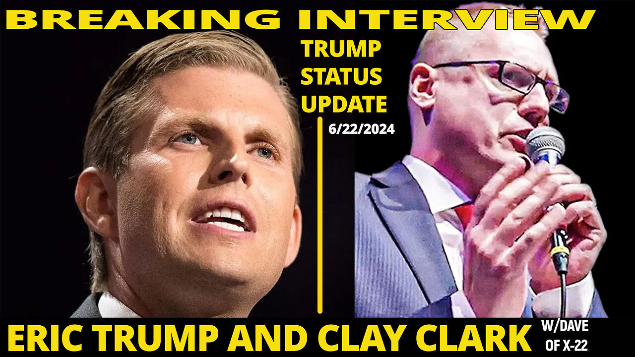 THE INTERVIEW: UPDATE from Eric Trump and Clay Clark 6/22.2024