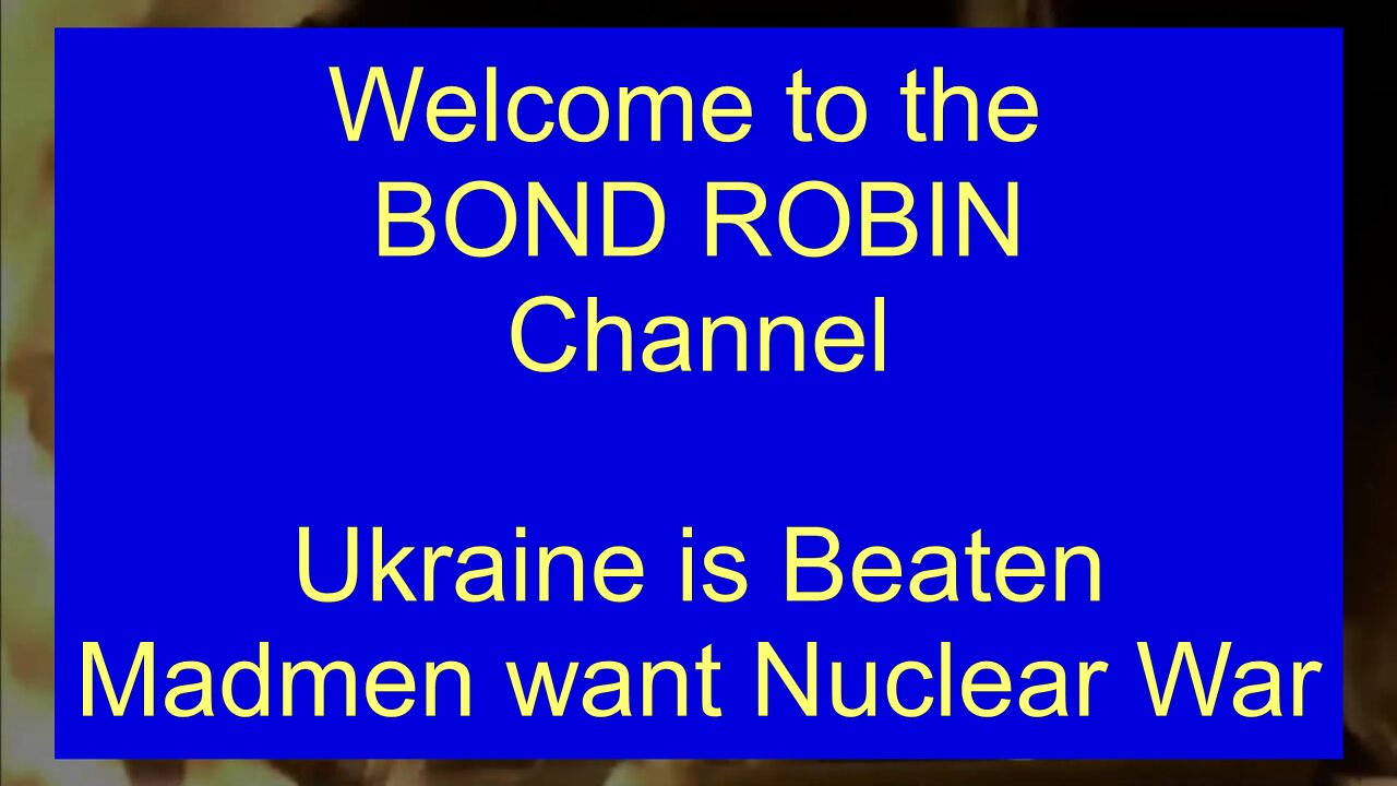 Ukraine is Beaten. Now Madmen want Nuclear War