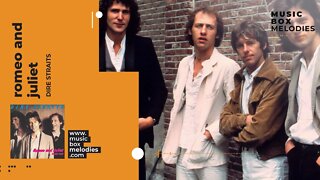 [Music box melodies] - Romeo and Juliet by Dire Straits
